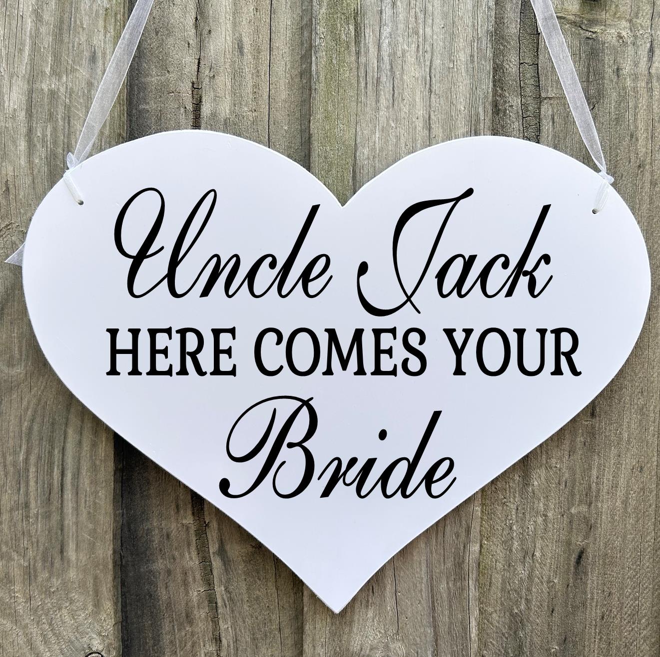 Custom  "Uncle.... Here Comes Your Bride" Page Boy Flower Girl Heart Wedding Sign