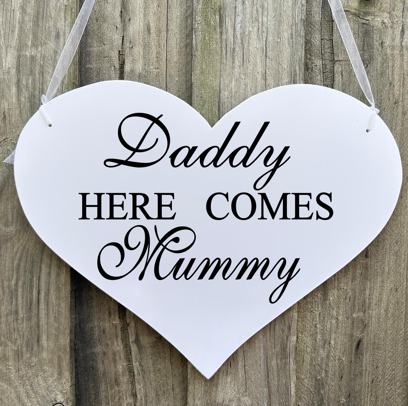 Daddy Here Comes Mummy Page Boy Flower Girl Heart Wedding Sign