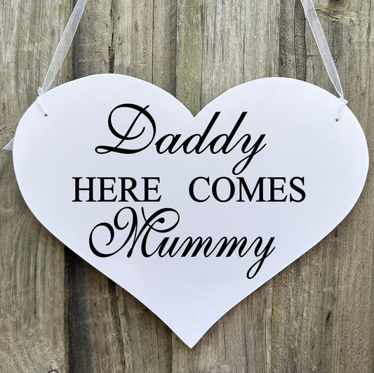 Daddy Here Comes Mummy Page Boy Flower Girl Heart Wedding Sign