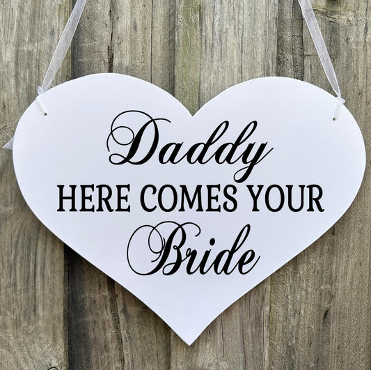 Daddy Here Comes Your Bride Page Boy Flower Girl Heart Wedding Sign