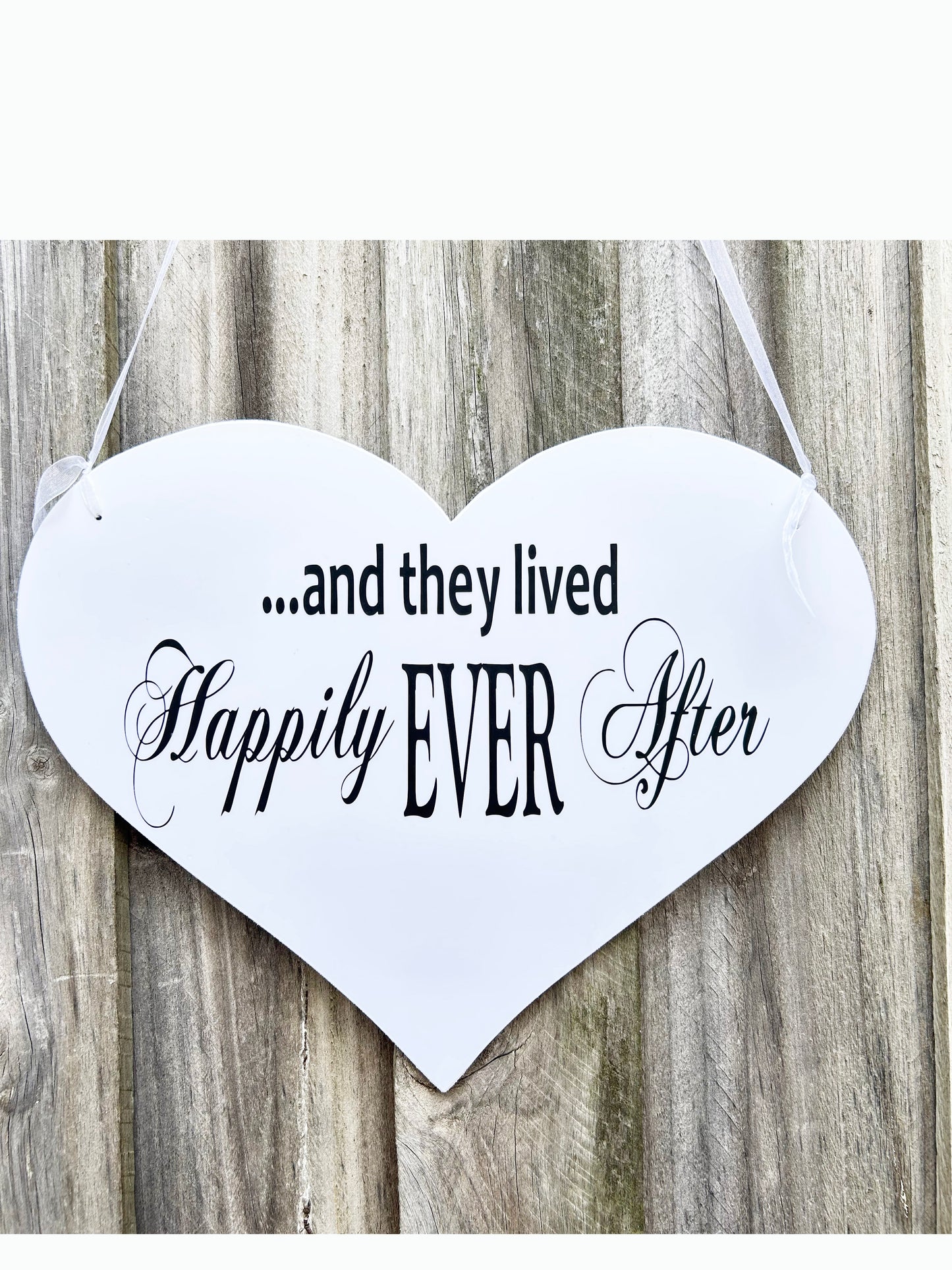 ...and they lived Happily Ever After Heart Wedding Sign